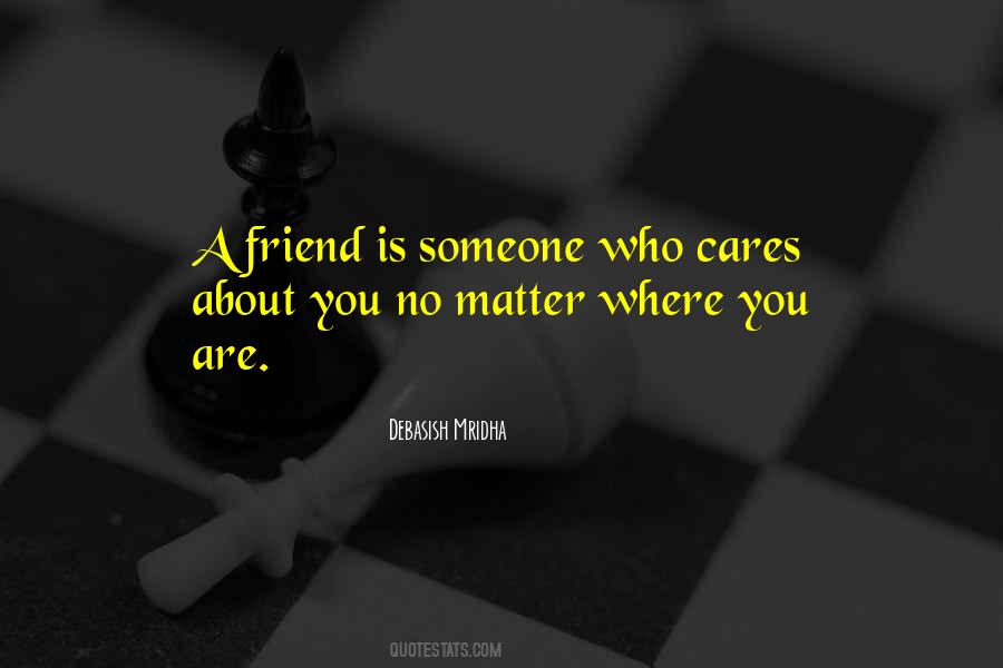 A Friend Is Someone Quotes #1608278