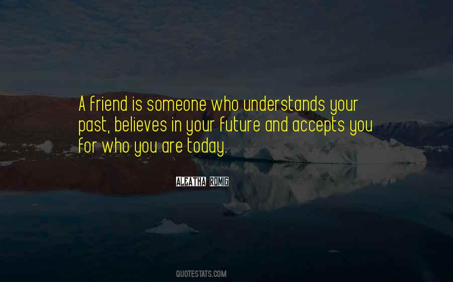 A Friend Is Someone Quotes #1793200