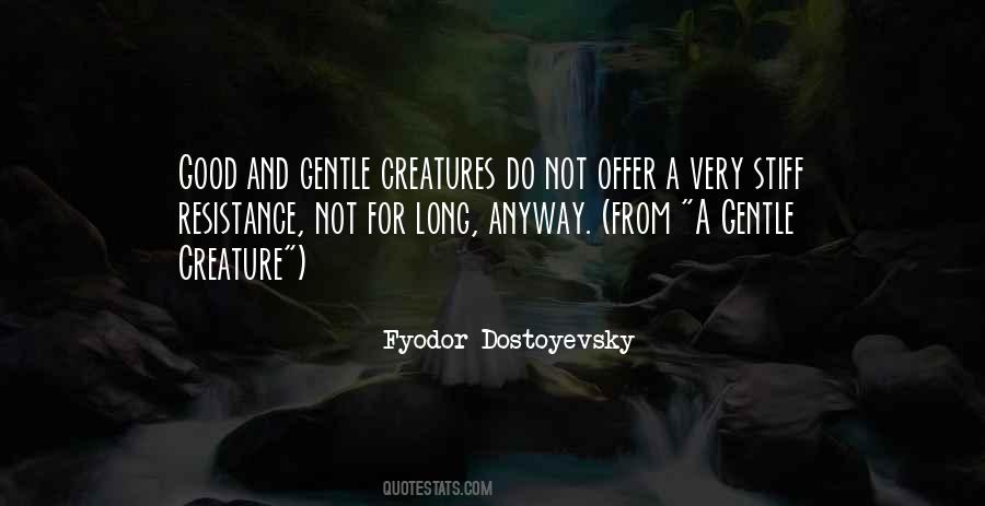A Gentle Creature Quotes #1668564