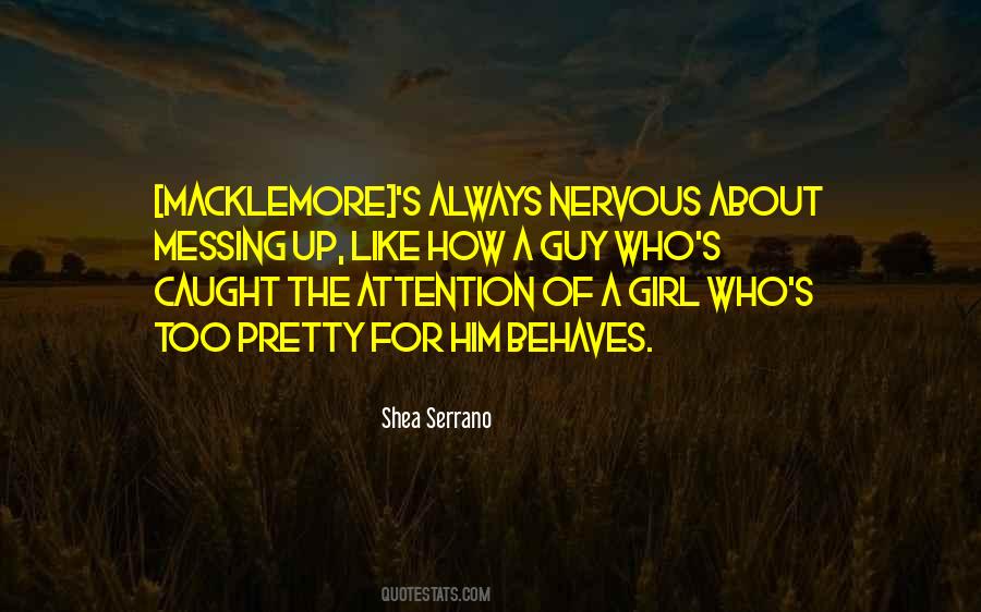 A Girl Wants Attention Quotes #587038