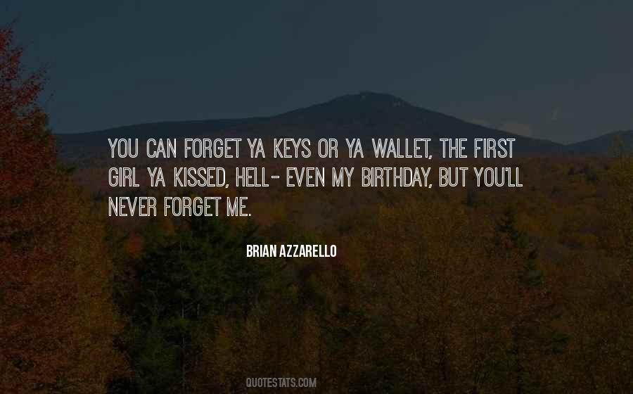 A Girl Will Never Forget Quotes #877112