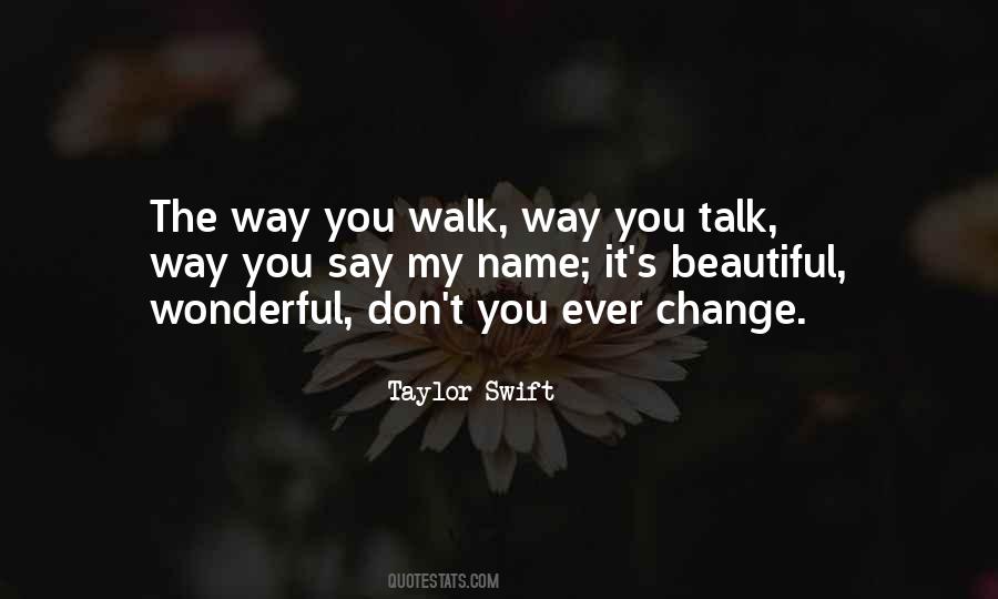 Way You Talk Quotes #1721140