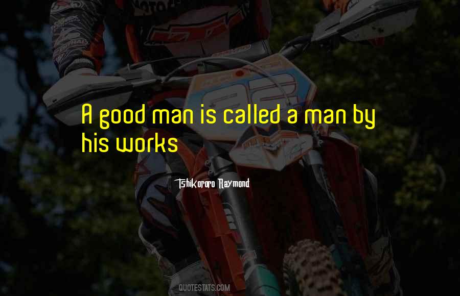 A Good Man Is Quotes #1112940