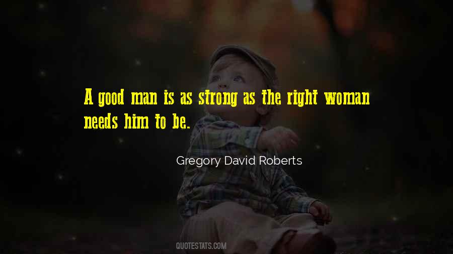 A Good Man Is Quotes #1547550