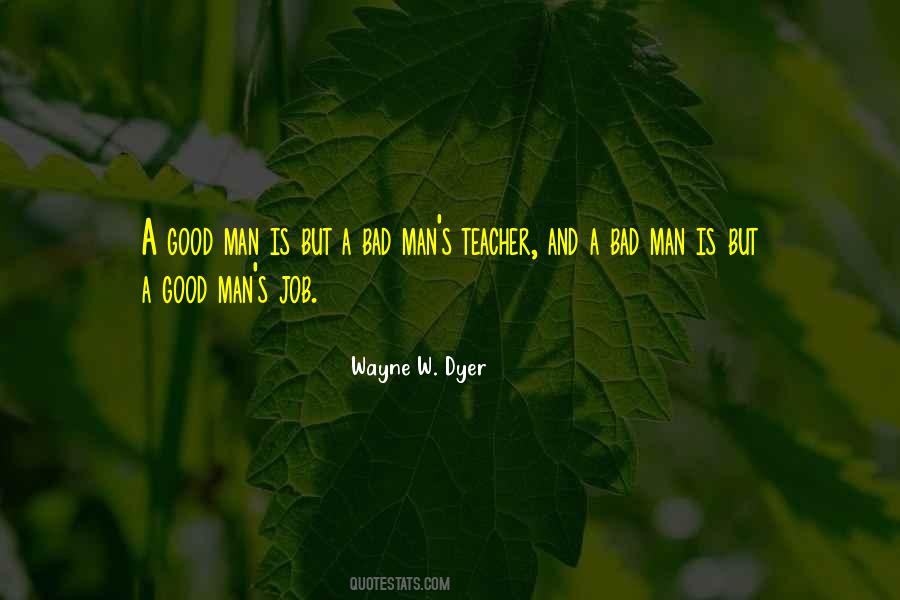 A Good Man Is Quotes #358596