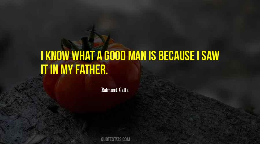 A Good Man Is Quotes #807978