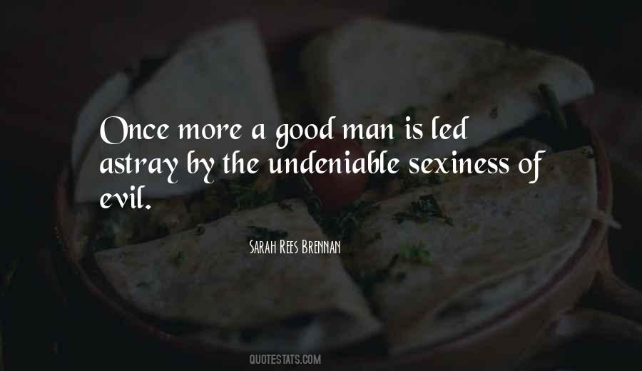 A Good Man Is Quotes #816227