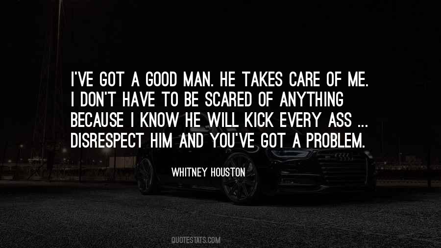 A Good Man Will Quotes #80150