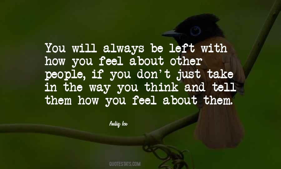 Tell People How You Feel Quotes #671163