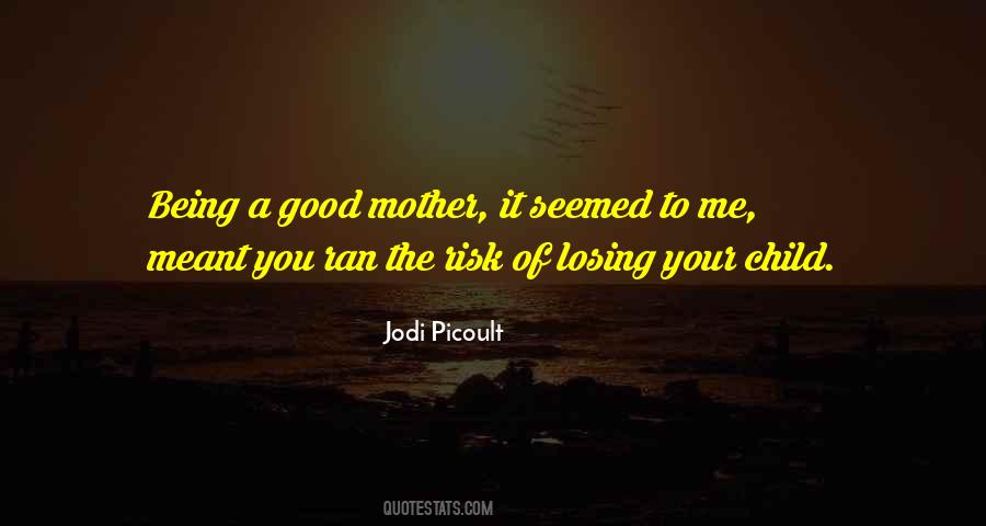 A Good Mother Quotes #1467738