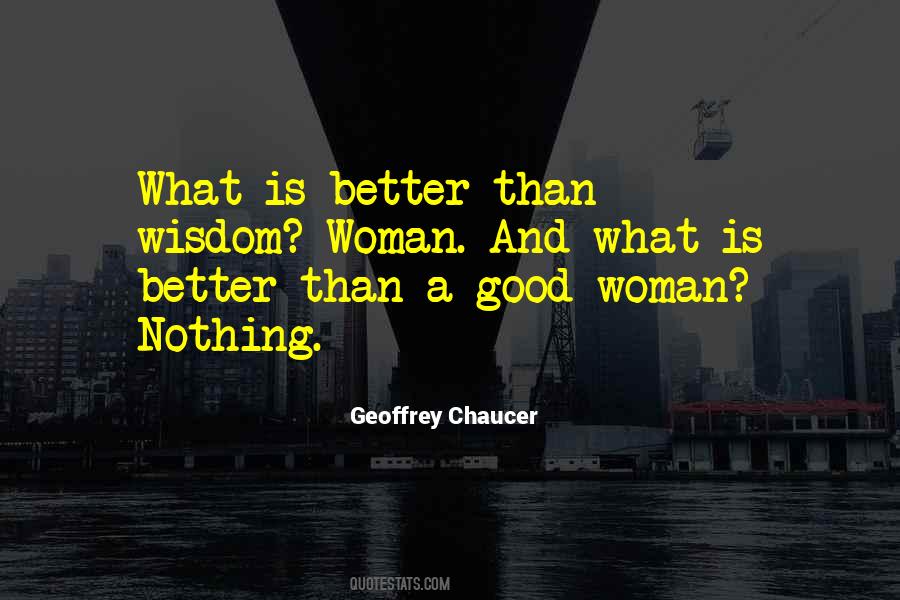 A Good Woman Is Quotes #481364