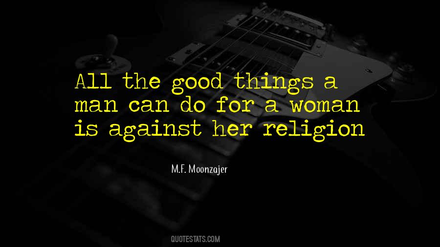 A Good Woman Is Quotes #90150