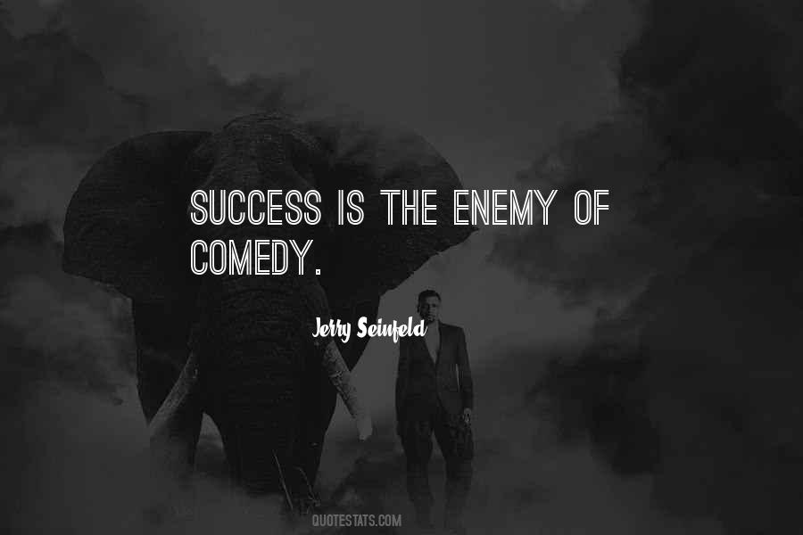 Enemy Of Success Quotes #1499725
