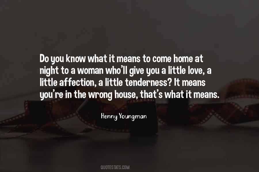 A House Is Not A Home Without Love Quotes #372830
