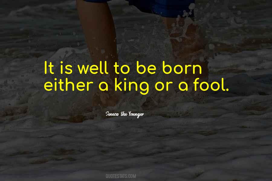 Top 68 A King Was Born Quotes: Famous Quotes & Sayings About A King Was Born