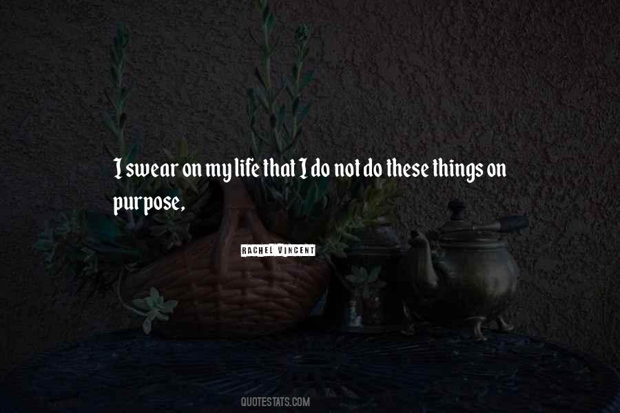 You Are My Purpose Quotes #6498