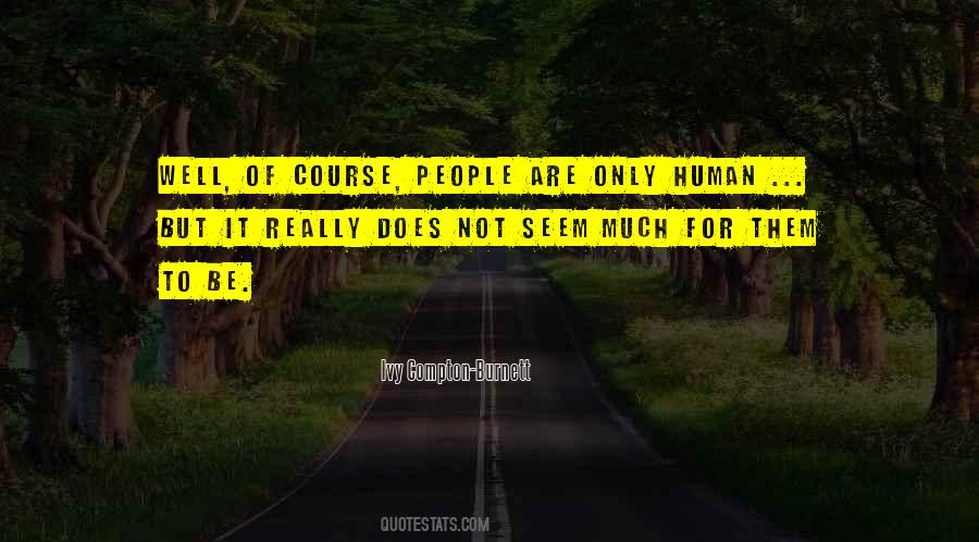 Human But Quotes #543534