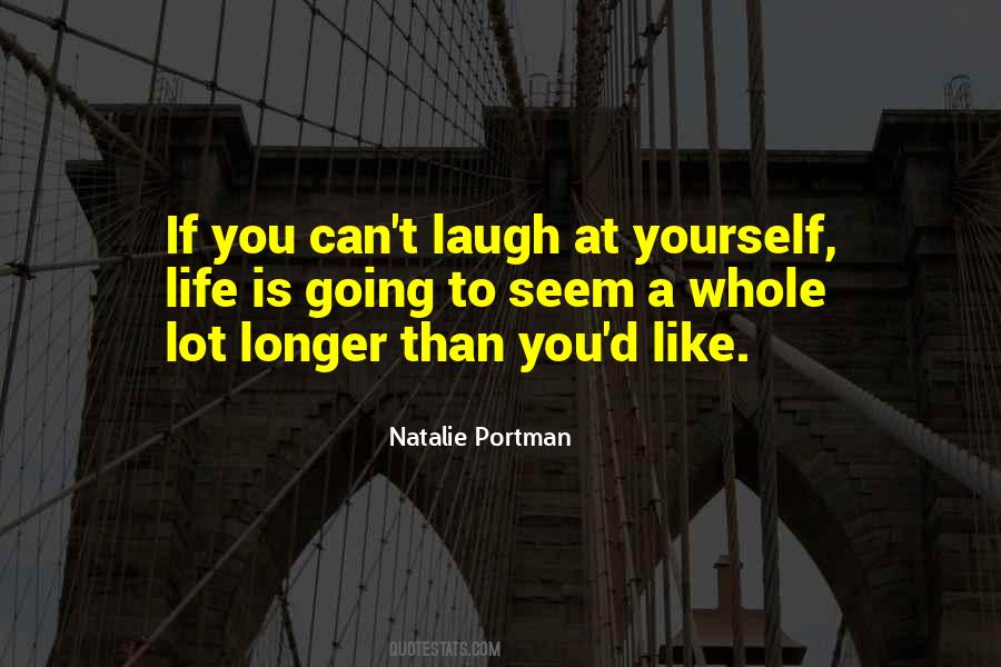 Laugh At Life Quotes #949220