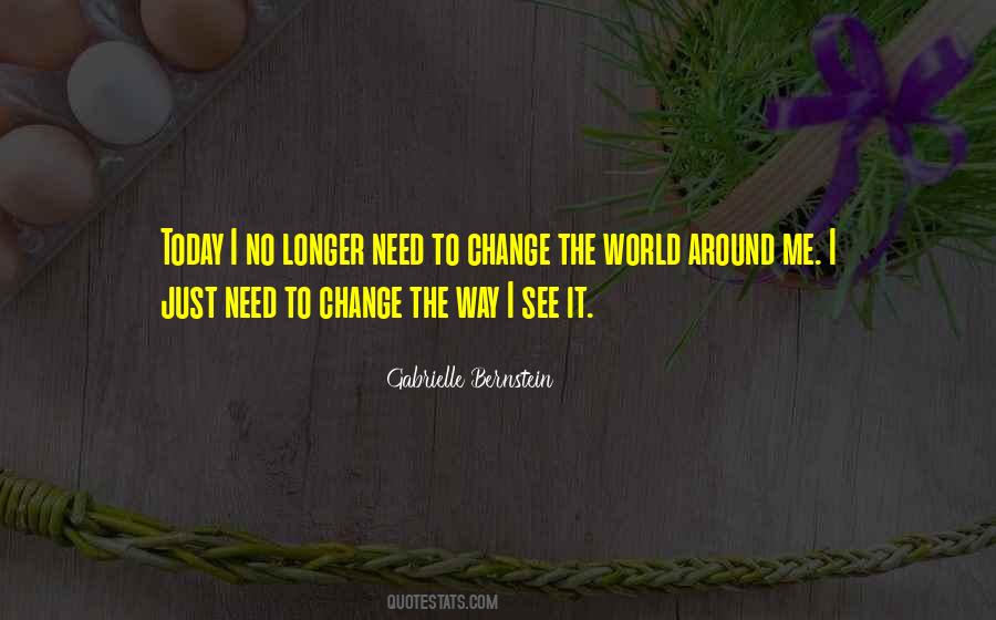 Quotes About No Need To Change #1026881