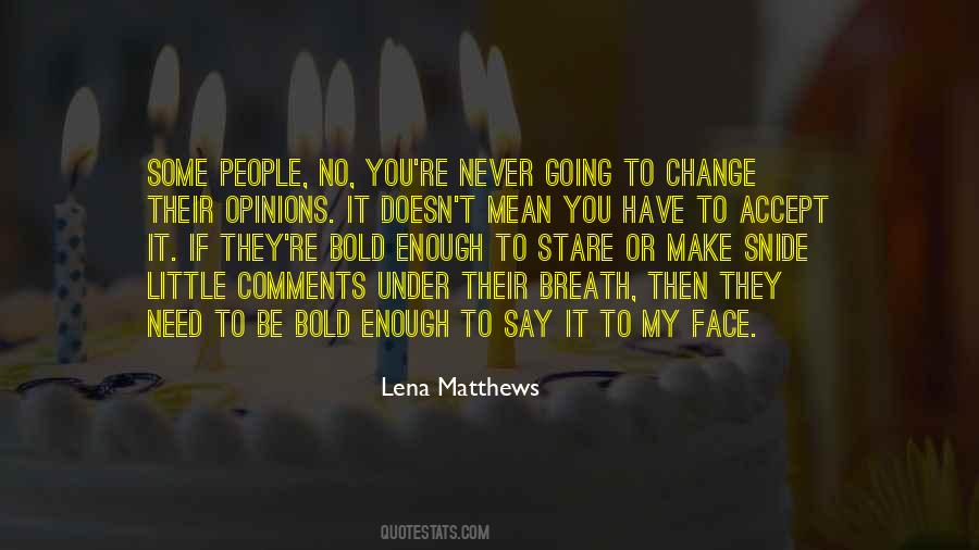 Quotes About No Need To Change #189675