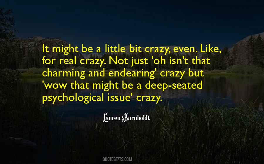 A Little Bit Crazy Quotes #1709437