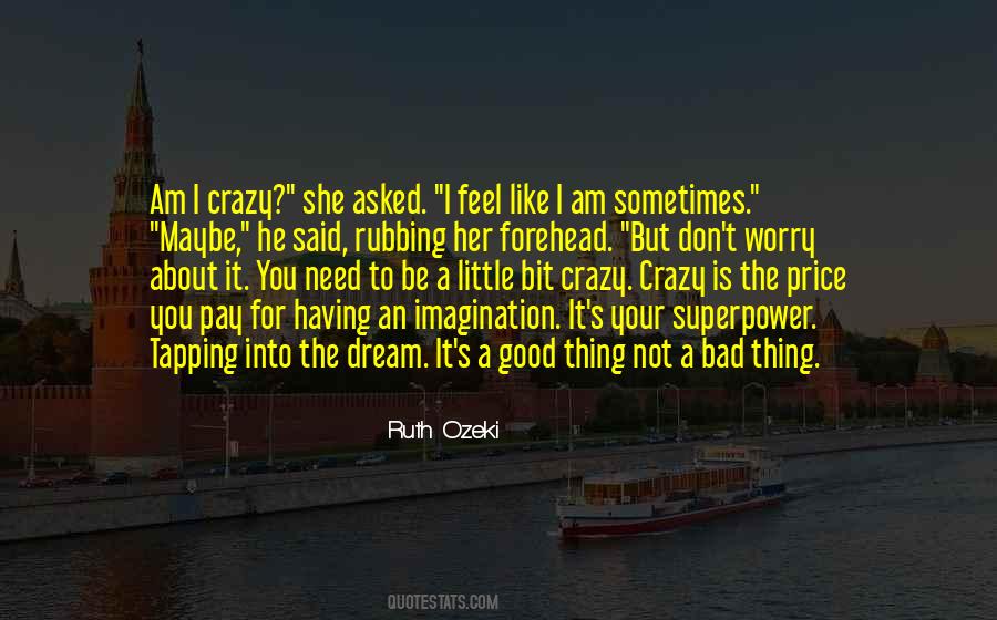 A Little Bit Crazy Quotes #998219