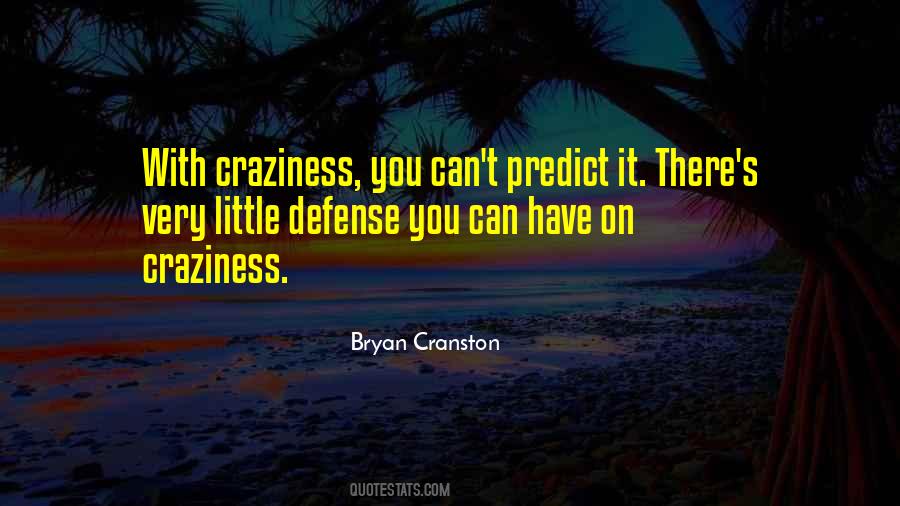 A Little Craziness Quotes #1441976