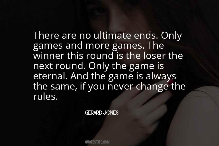 Quotes About No More Games #1251911