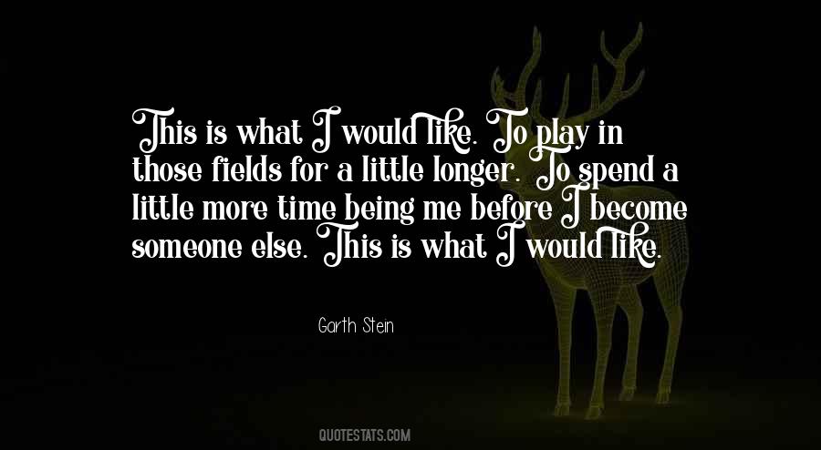 A Little More Time Quotes #1356118