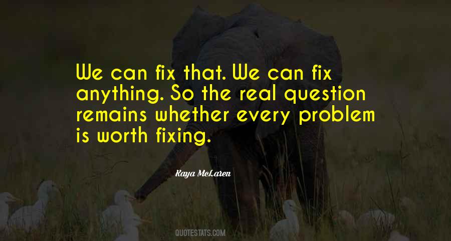Fixing A Problem Quotes #1577808