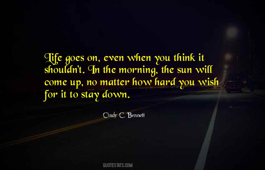 Quotes About No Matter How Hard Life Gets #116325