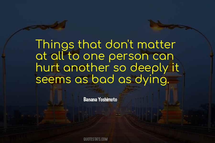 Quotes About No Matter How Bad Things Get #31407