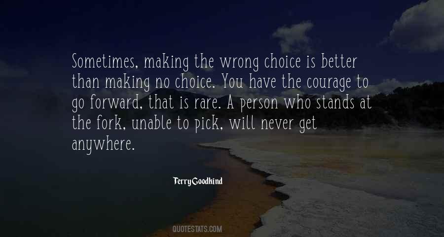 Making The Wrong Choice Quotes #1294302