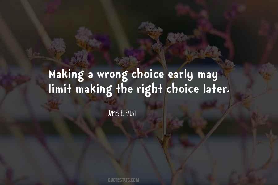 Making The Wrong Choice Quotes #800986