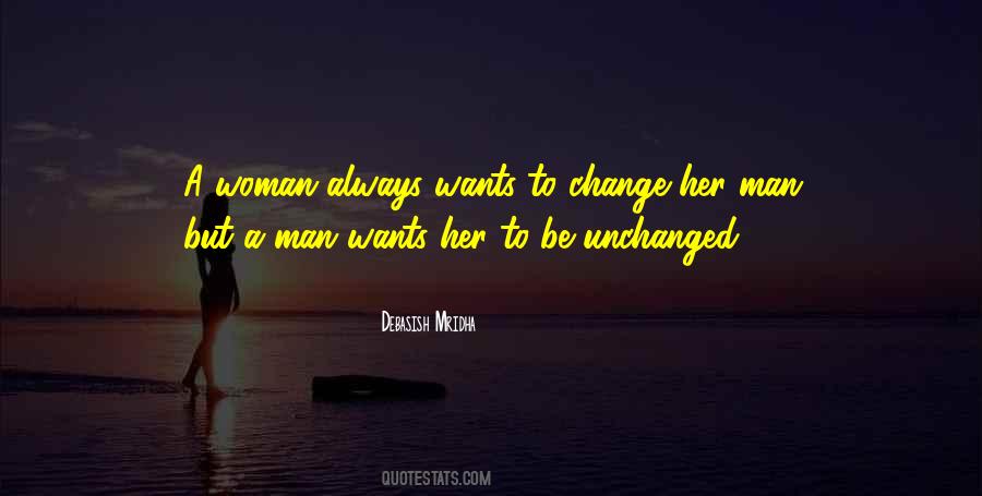 A Man Can't Change A Woman Quotes #337796