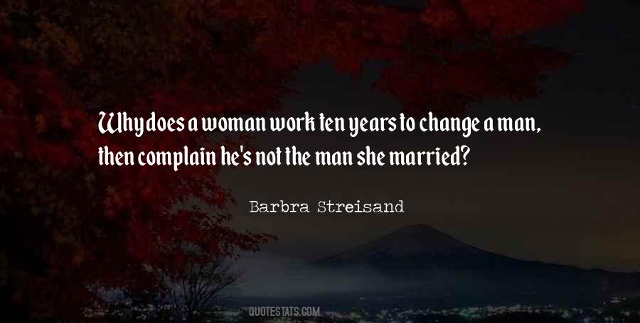 A Man Can't Change A Woman Quotes #812379