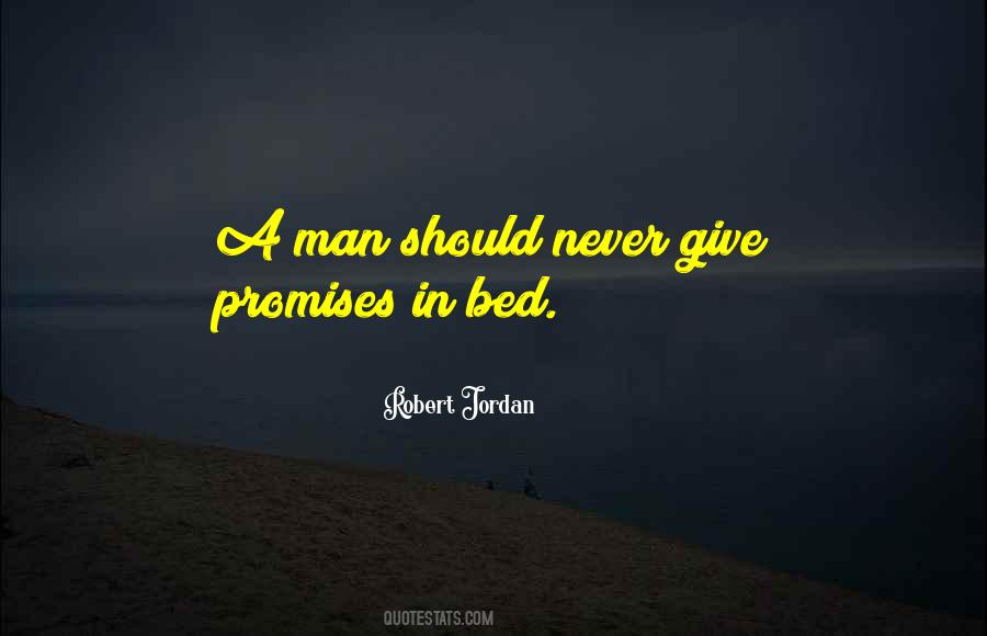 A Man Should Never Quotes #1371701