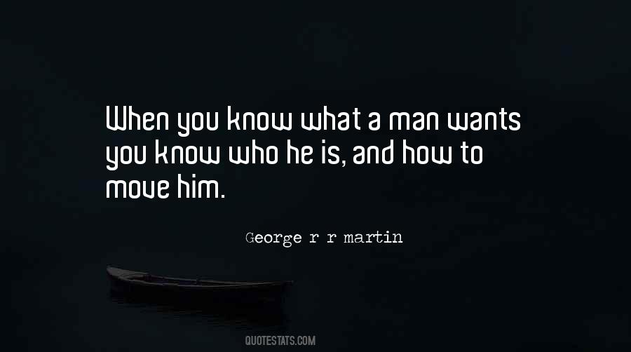 A Man Wants Quotes #1408577