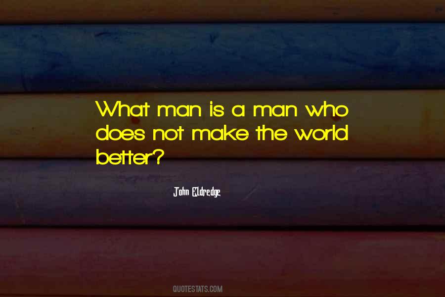 A Man World Quotes #60176