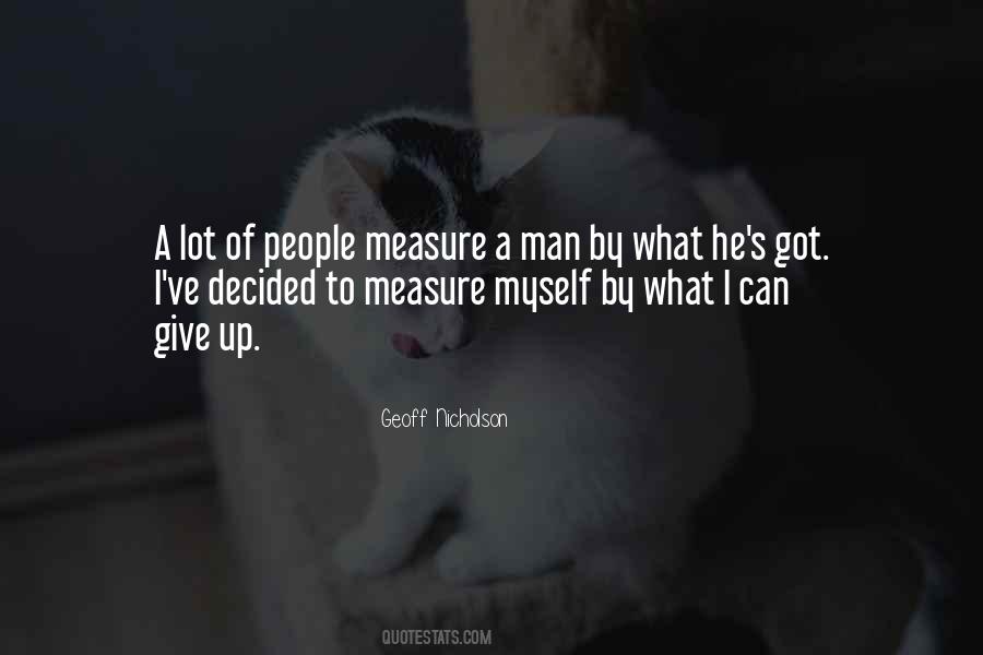 A Man's Measure Quotes #1382558