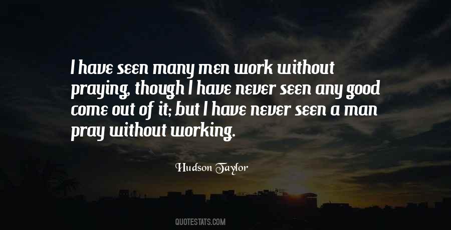 A Man's Work Is Never Done Quotes #131847