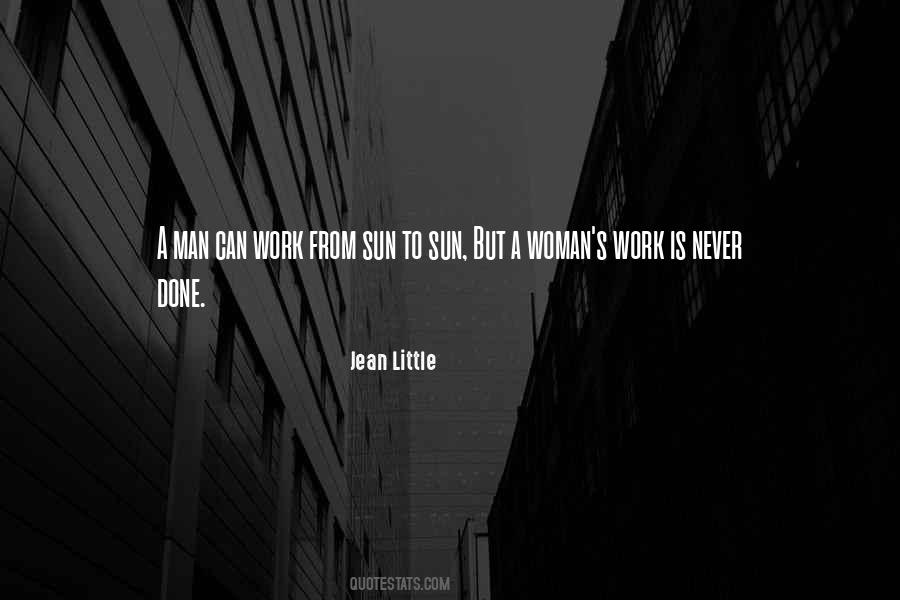 A Man's Work Is Never Done Quotes #718357