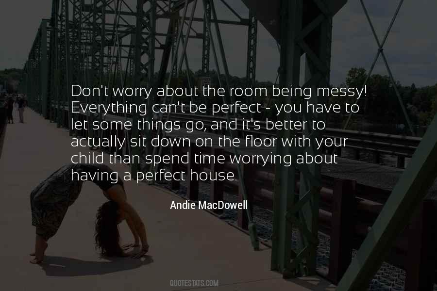 A Messy House Is Quotes #1268248