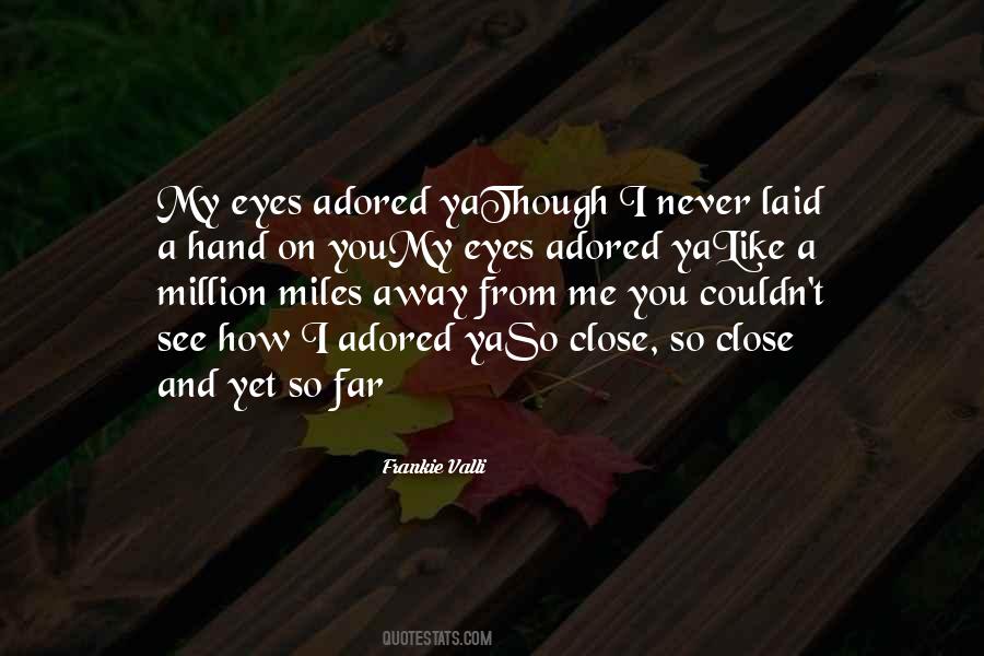 A Million Miles Away Quotes #540584