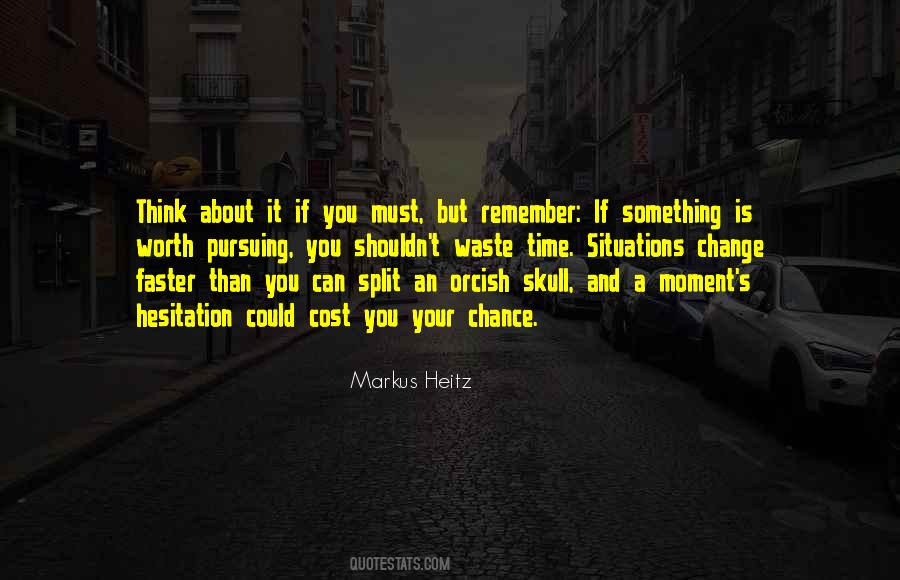 A Moment Worth Quotes #249669