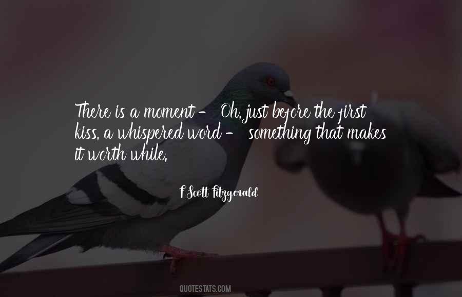 A Moment Worth Quotes #652288