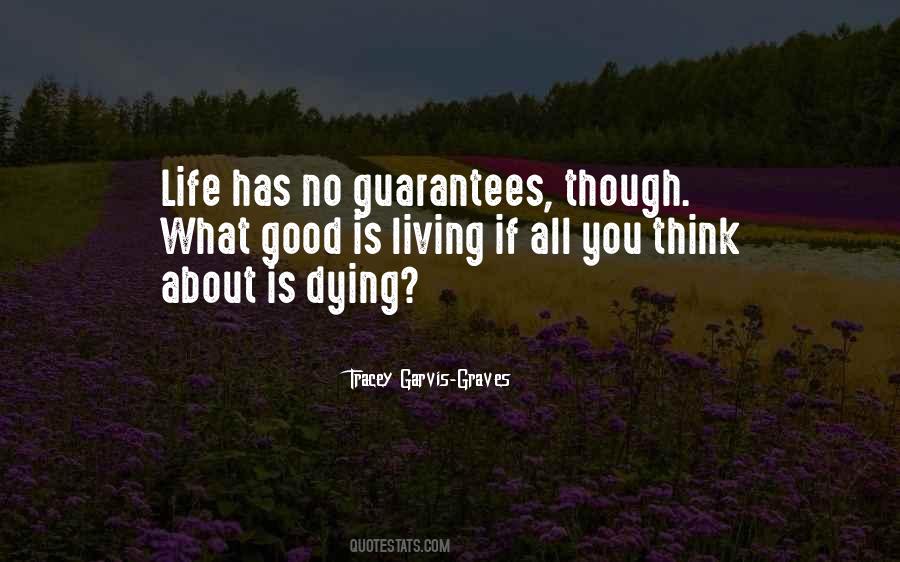 Quotes About No Guarantees In Life #1243611