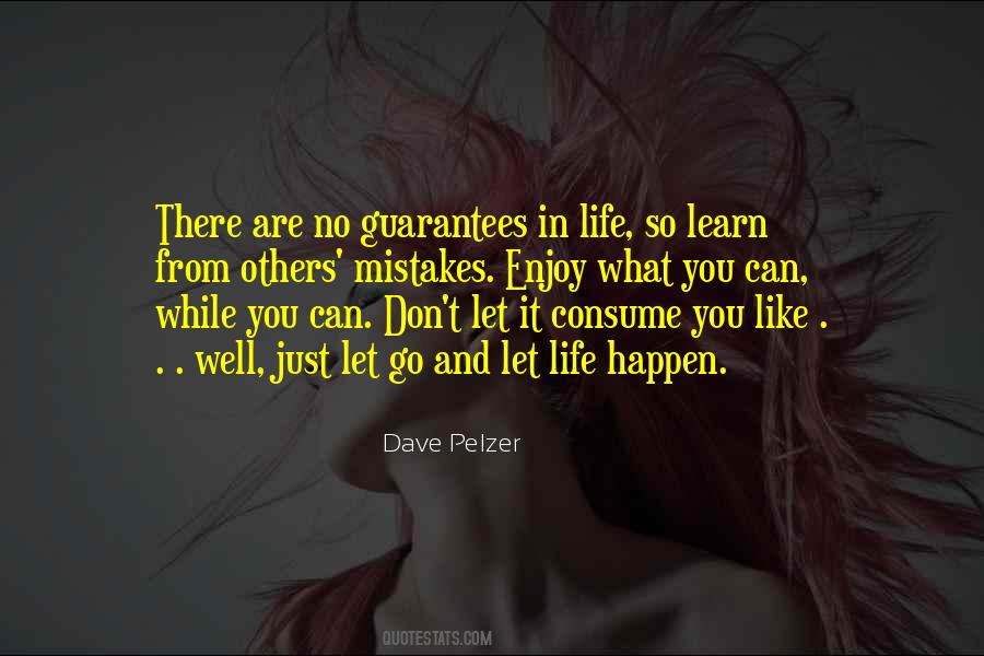 Quotes About No Guarantees In Life #823888