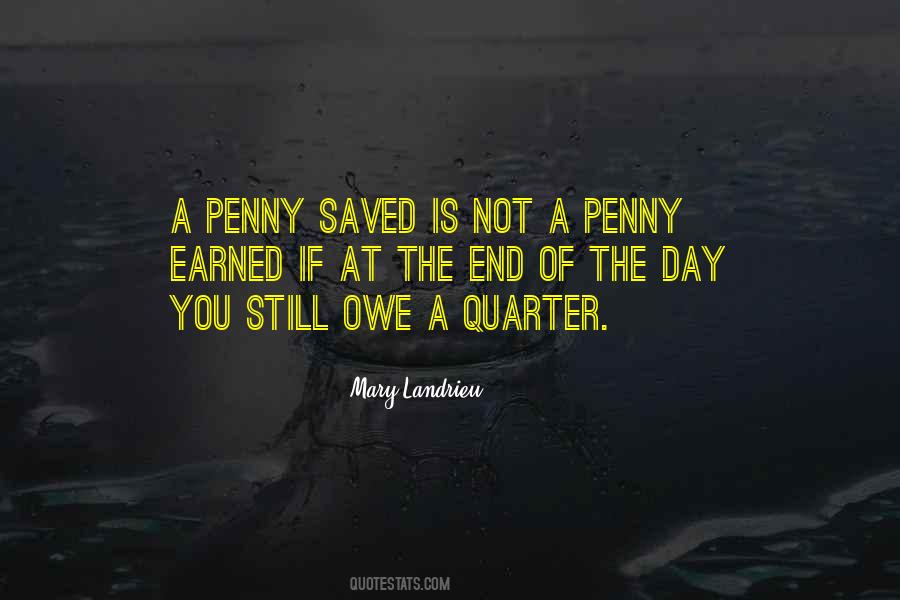 A Penny Earned Quotes #1792912