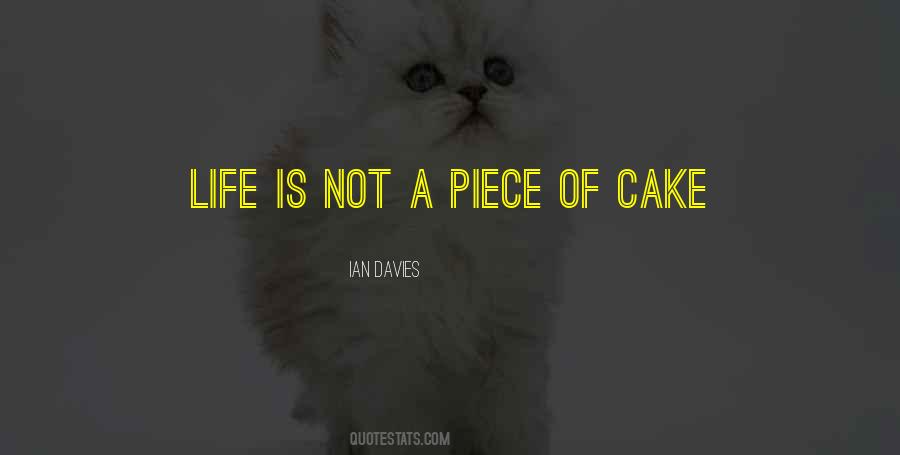 A Piece Of Cake Quotes #1306471